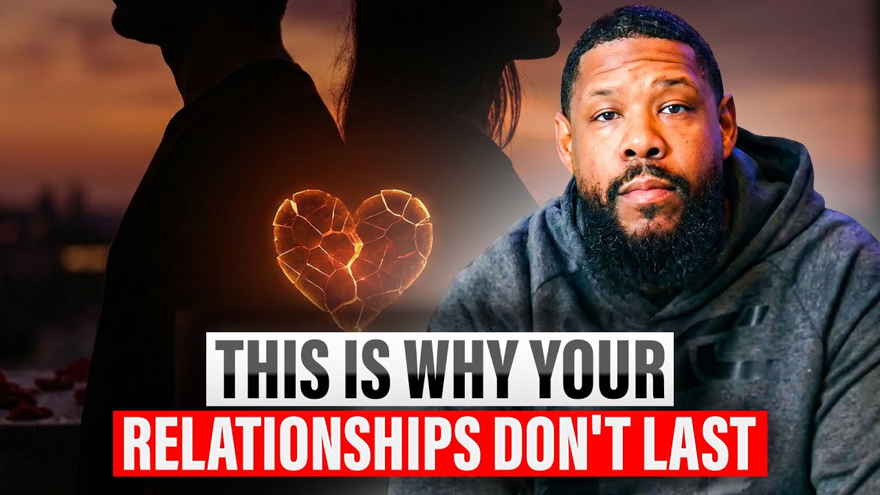 This is Why Your Relationships Don't Last!