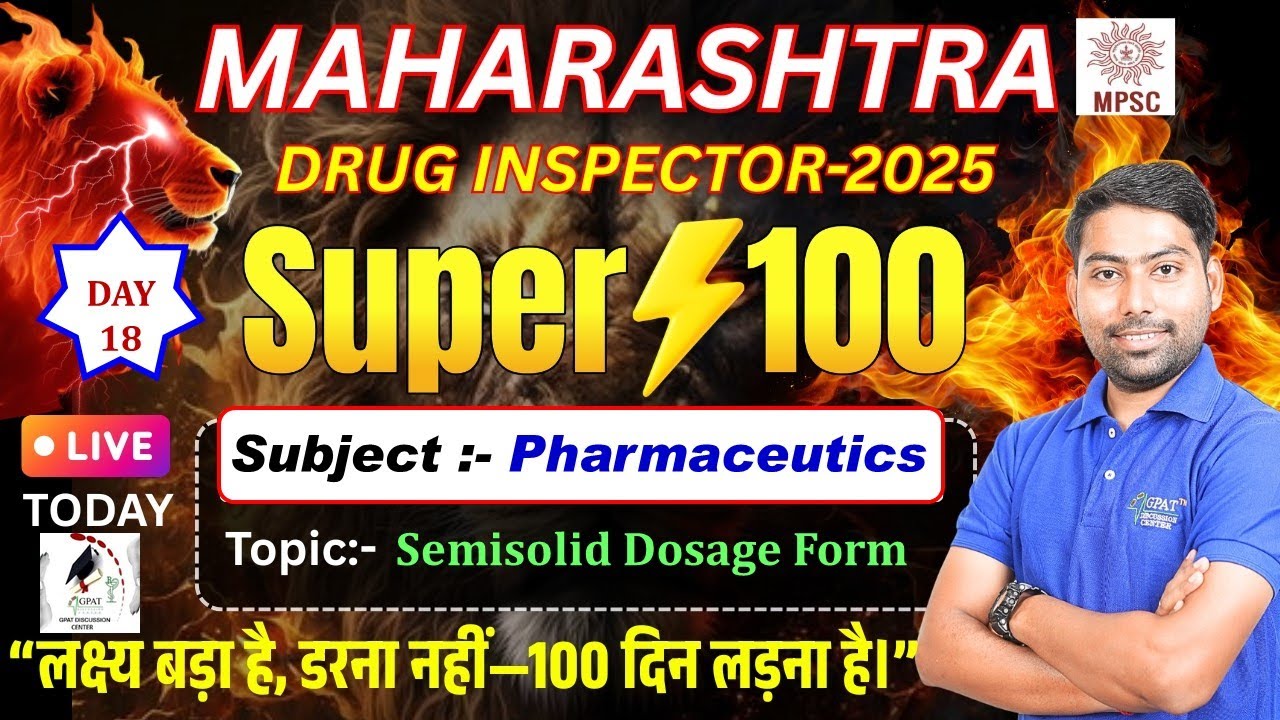 DAY-18 | Maharashtra Drug Inspector 2025 | SUPER 100 | Pharmaceutics- Semisolid dosage form #dosage
