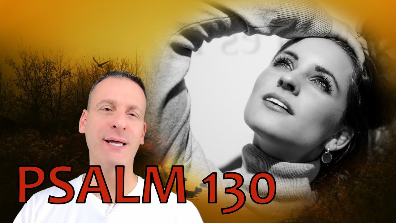Psalm Chapter 130 Summary and What God Wants From Us