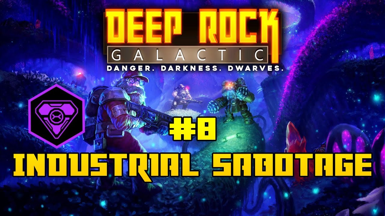 Deep Rock Galactic | 8# Industrial sabotage | 8/8 mission types