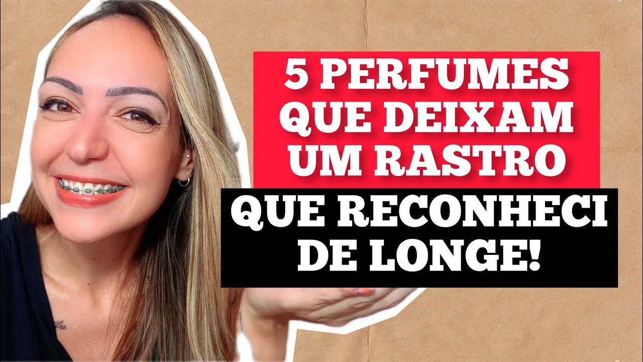 5 PERFUMES do BOTICÁRIO da NATURA e da EUDORA que DEIXAM RASTRO pra sentir de Longe