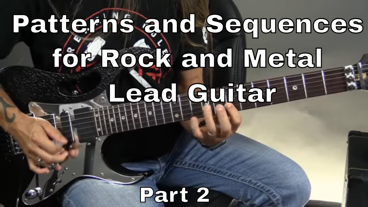 Patterns and Sequences for Rock and Metal Lead Guitar part 2