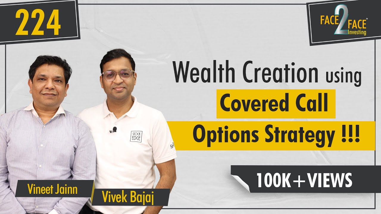 Wealth Creation with Covered Call Options Trading and Risk Management #Face2Face with Vineet Jainn