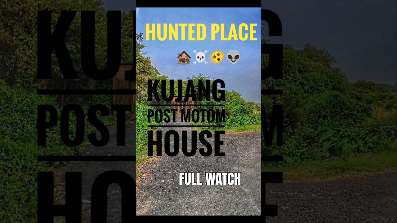 HUNTED PLACE IN KUJANGA POST MOTOM HOUSE 🏚️☠️👽