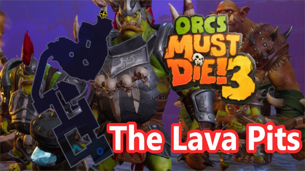 【Orcs Must Die 3】Guide: The Lava Pits