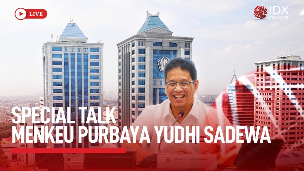 🔴 LIVE - Special Talk Menkeu Purbaya Yudhi Sadewa | IDX CHANNEL