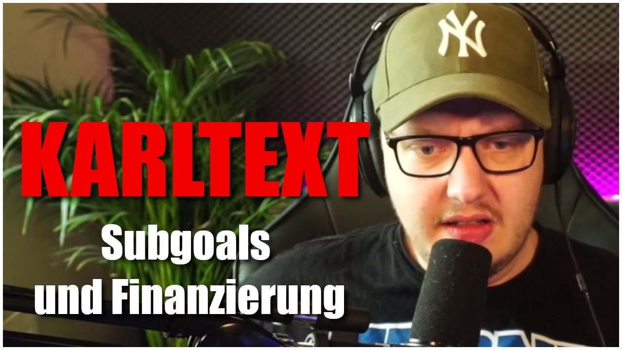 KARLTEXT! Subgoals und Finanzierung