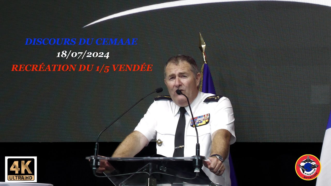 DISCOURS DU CHEF D'ÉTAT MAJOR DE L'ARMÉE DE L'AIR ET DE L'ESPACE RECRÉATION DU 1/5 VENDÉE 18/07