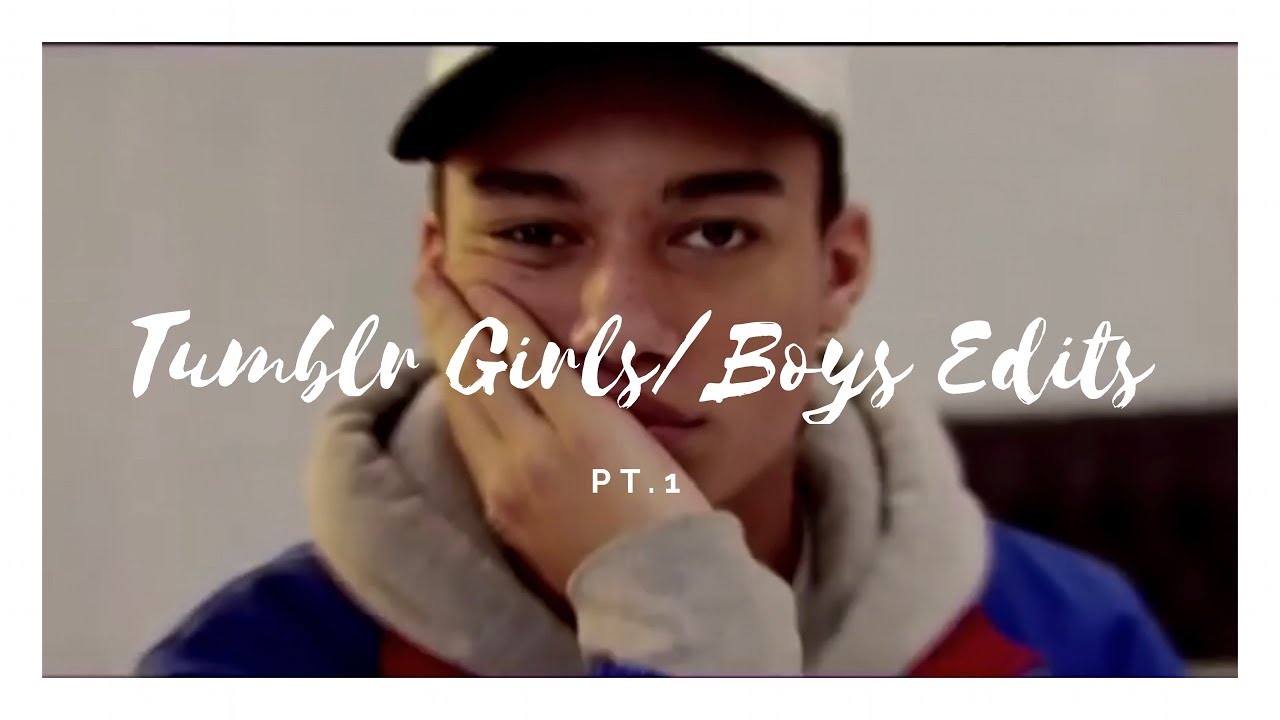 Tumblr Girls & Boys Edits