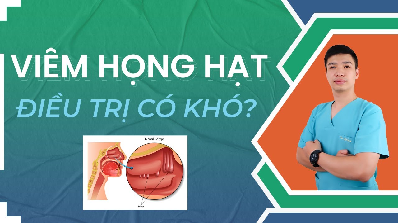 VIÊM HỌNG HẠT ĐIỀU TRỊ CÓ KHÓ ? - CHIA SẺ CHUẨN Y KHOA [SỨC KHỎE TAI MŨI HỌNG] - Anh Bác sĩ