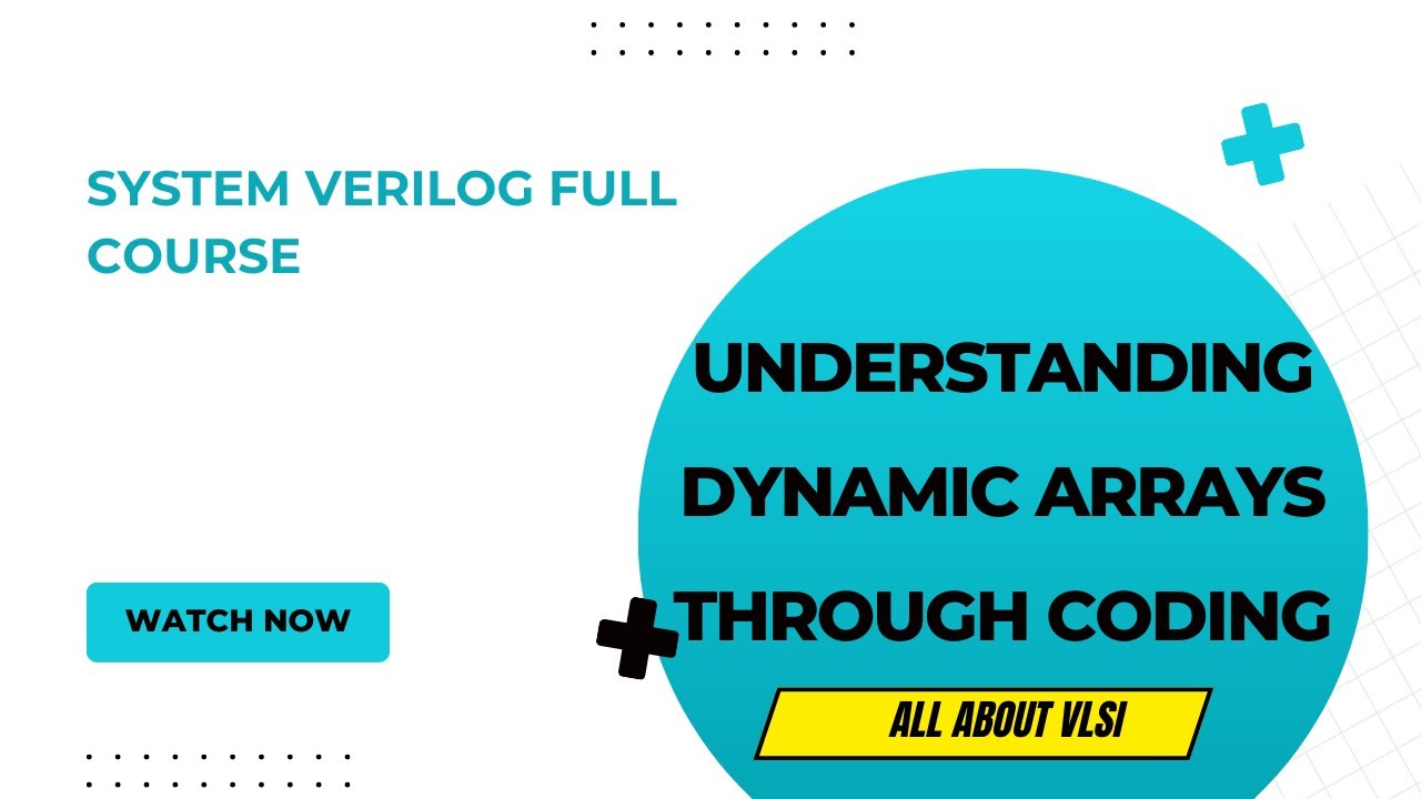 Understanding Dynamic arrays through coding || System verilog full course ||