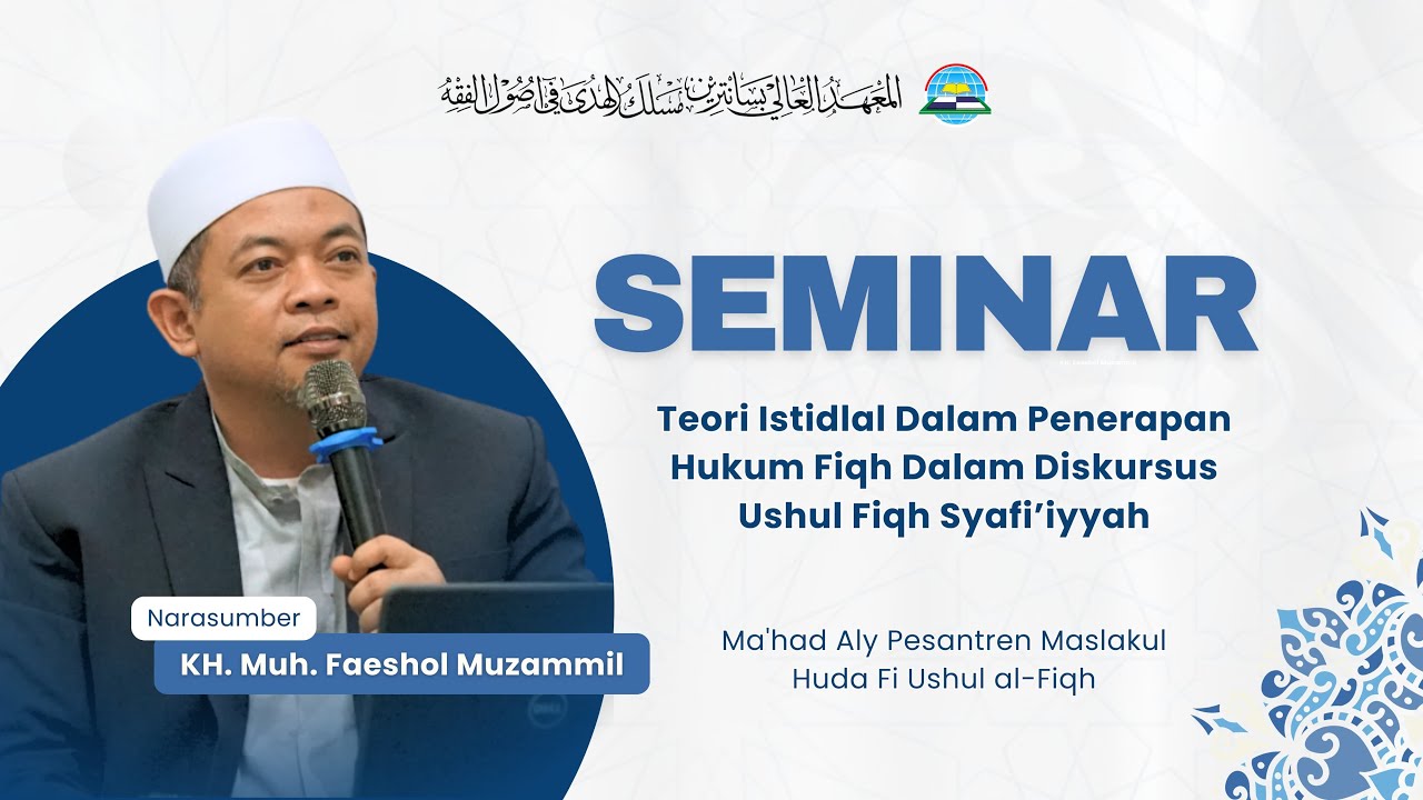 LIVE | SEMINAR TEORI ISTIDLAL DALAM PENERAPAN HUKUM FIQH DALAM DISKURSUS USHUL FIQH SYAFI'IYYAH