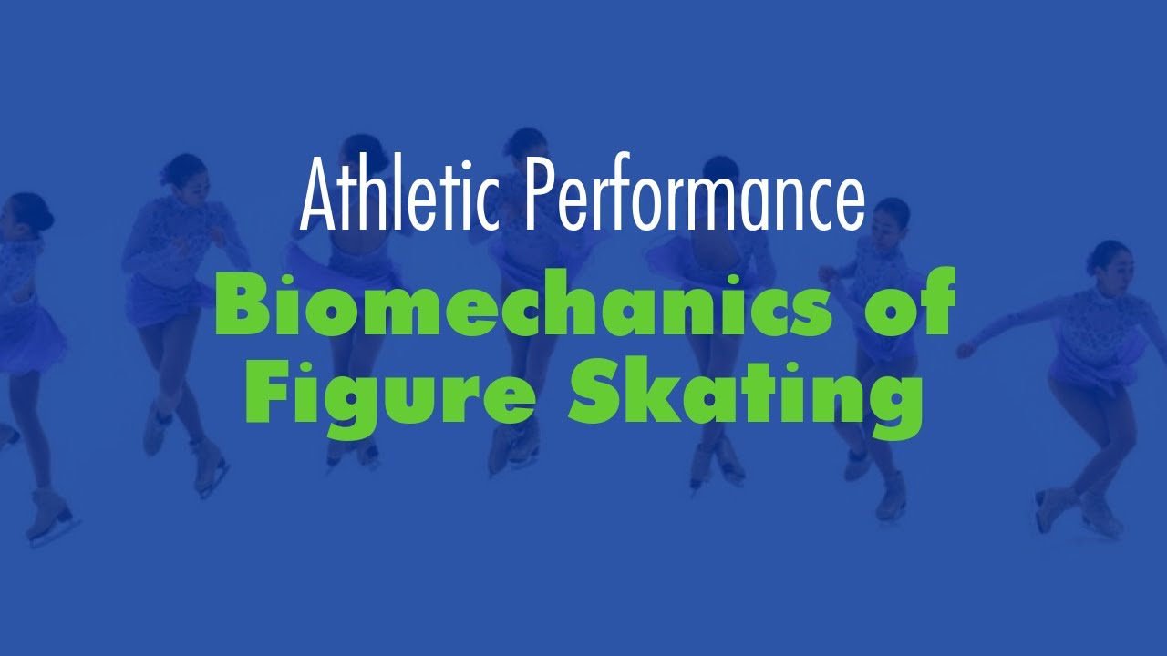 Biomechanics of Figure Skating