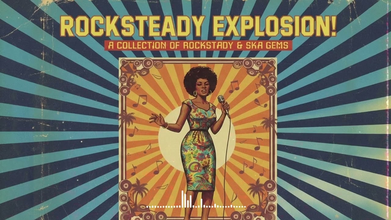 Ska – Rocksteady – Explosion