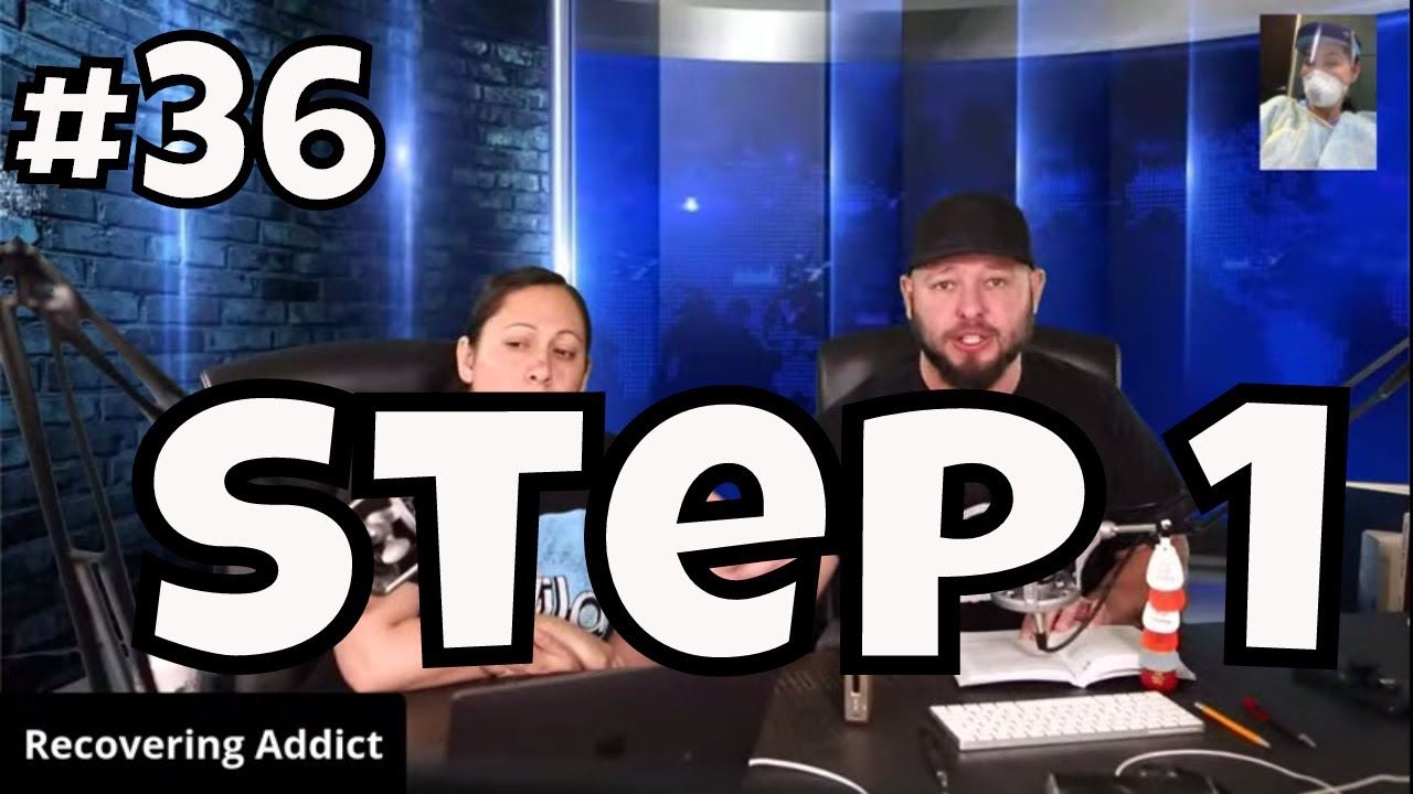 LIVE Recovery Meetings Every Night.(Step 1 review)- #36