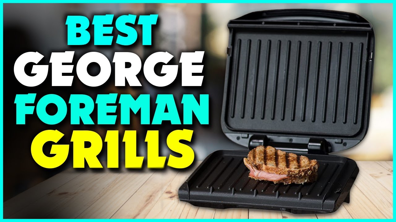 What Is The Best George Foreman Grill In 2026? 🔥 See Top 5 George Foreman Grills Before You Buy