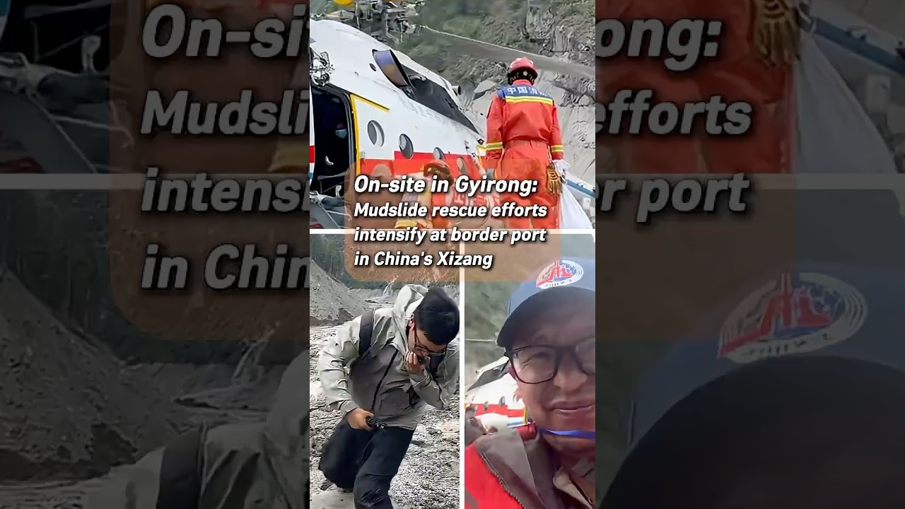 On-site in Gyirong: Mudslide rescue efforts intensify at border port in China's Xizang