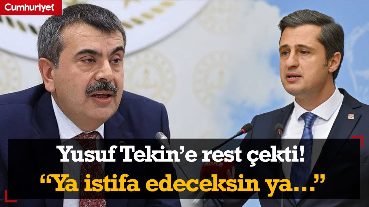 CHP'li Yücel Milli Eğitim Bakanı Yusuf Tekin'e rest çekti! 