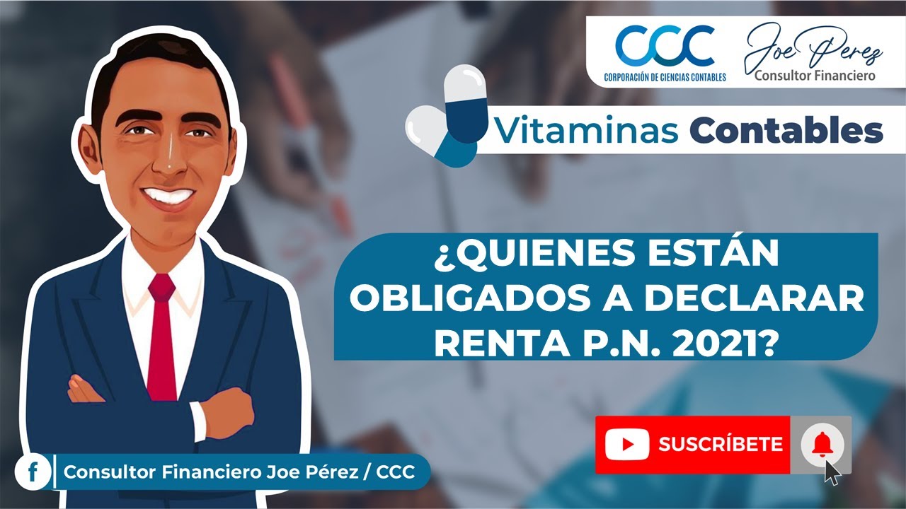 ✅ VITAMINA CONTABLE - ¿QUIENES ESTÁN OBLIGADOS A DECLARAR RENTA P.N. 2021?