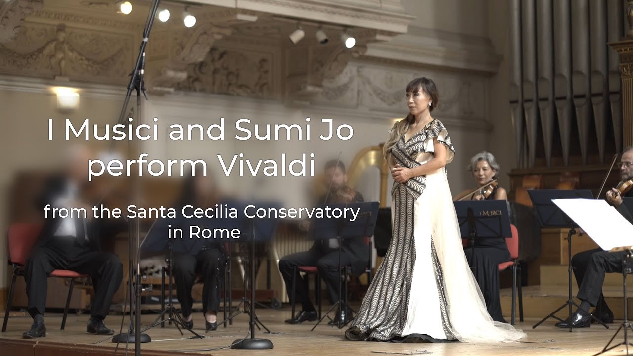 I Musici and Sumi Jo perform Vivaldi from the Santa Cecilia Conservatory in Rome