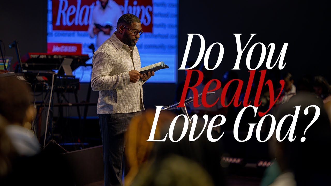 Do You Really Love God? | Dr. Tim Rivers | 10am & 11:45am