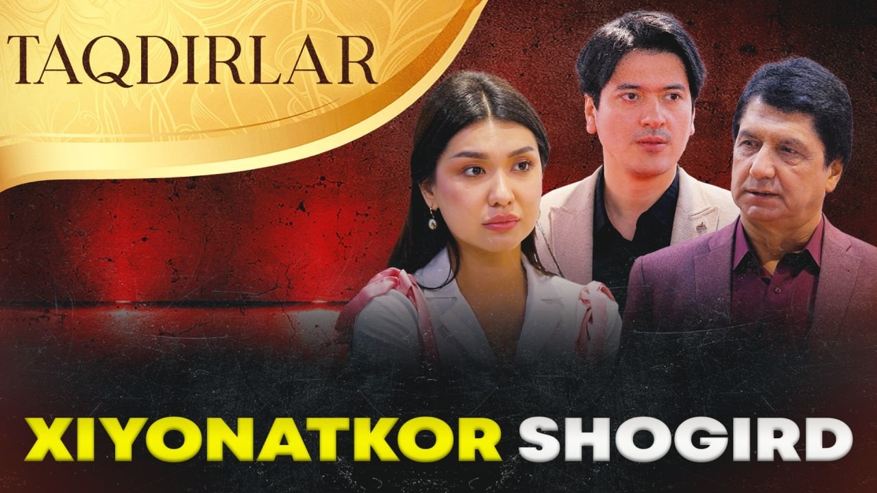 TAQDIRLAR - XIYONATKOR SHOGIRD