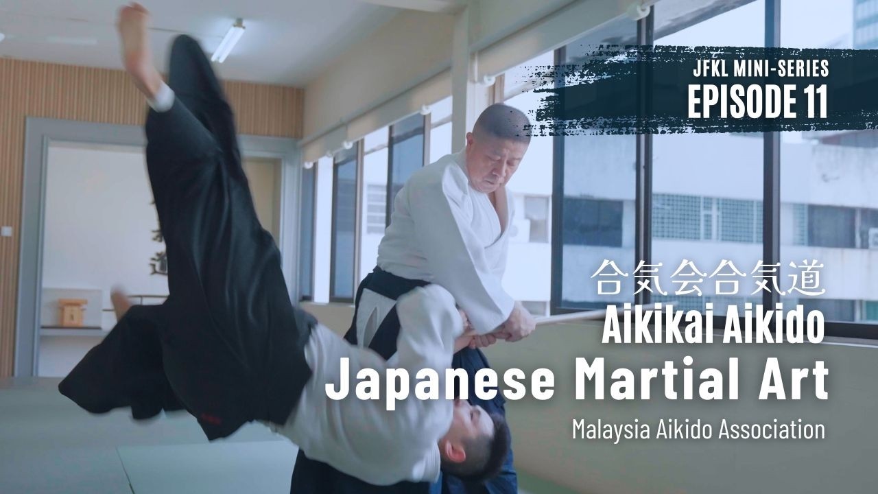 JFKL Mini-series - Episode 11: Aikikai Aikido in Malaysia