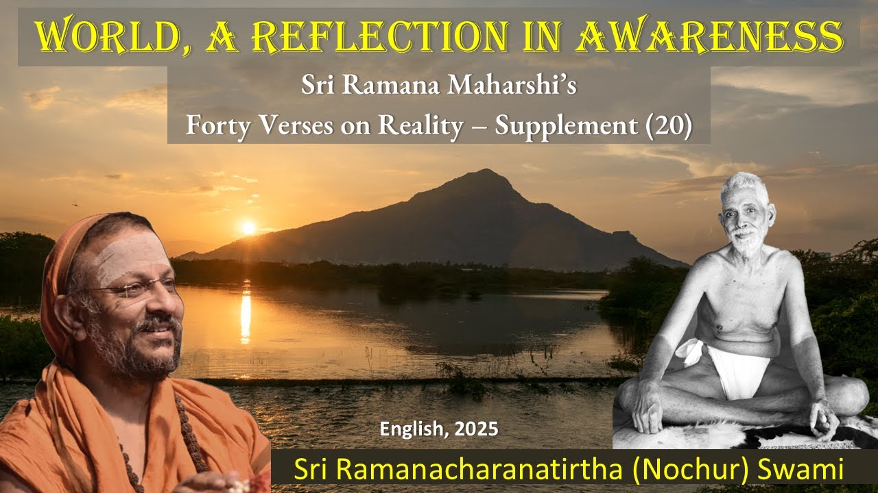 (20) World, a reflection in Awareness | Forty Verses on Reality- Supplement | Verse20-23 | Eng| 2025