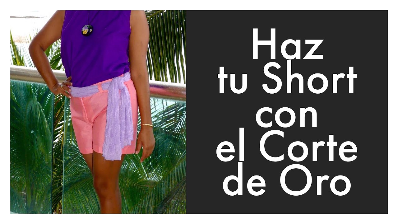 Cómo hacer el patrón de un Short con el Corte de Oro