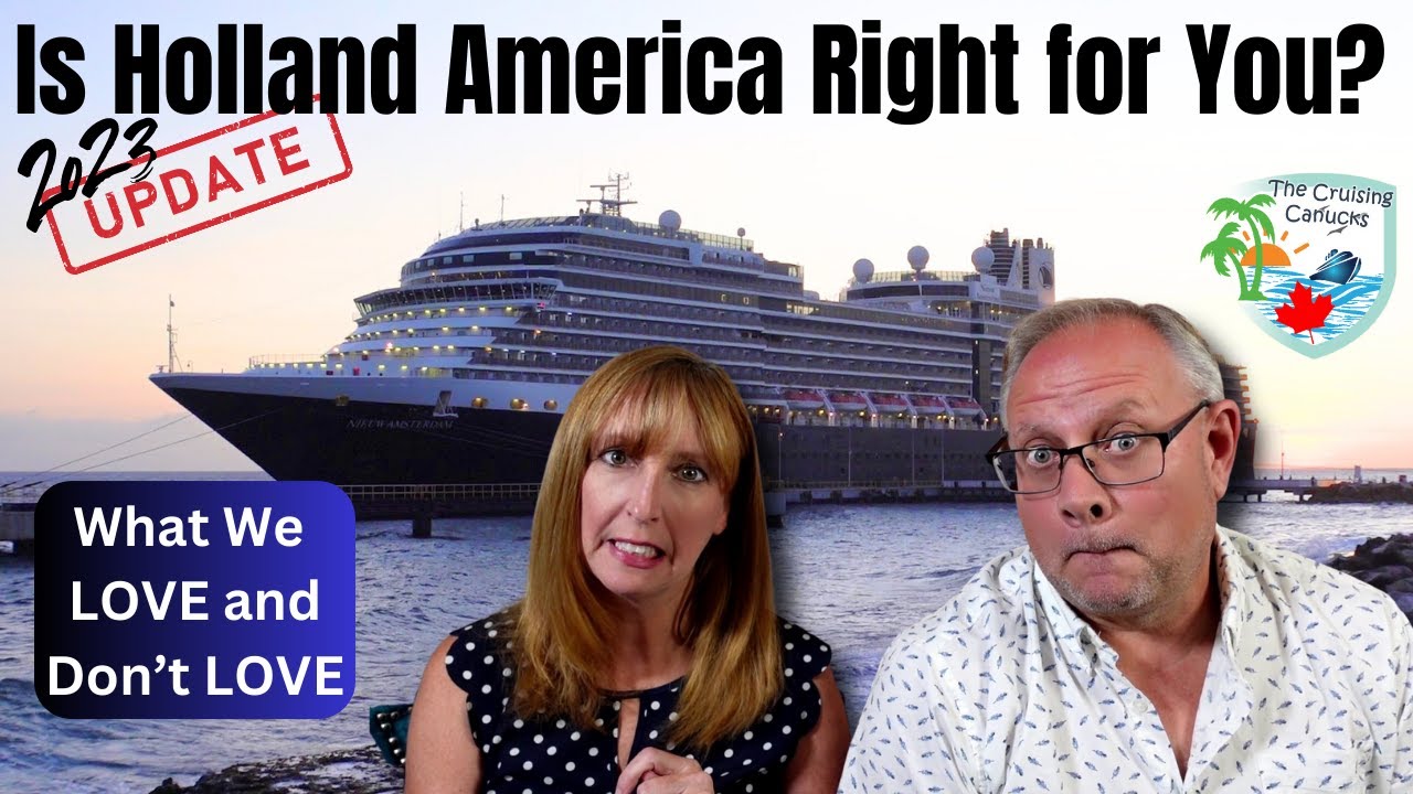 The Top 6 Things We Like  & 3 Things We'd Change on Holland America