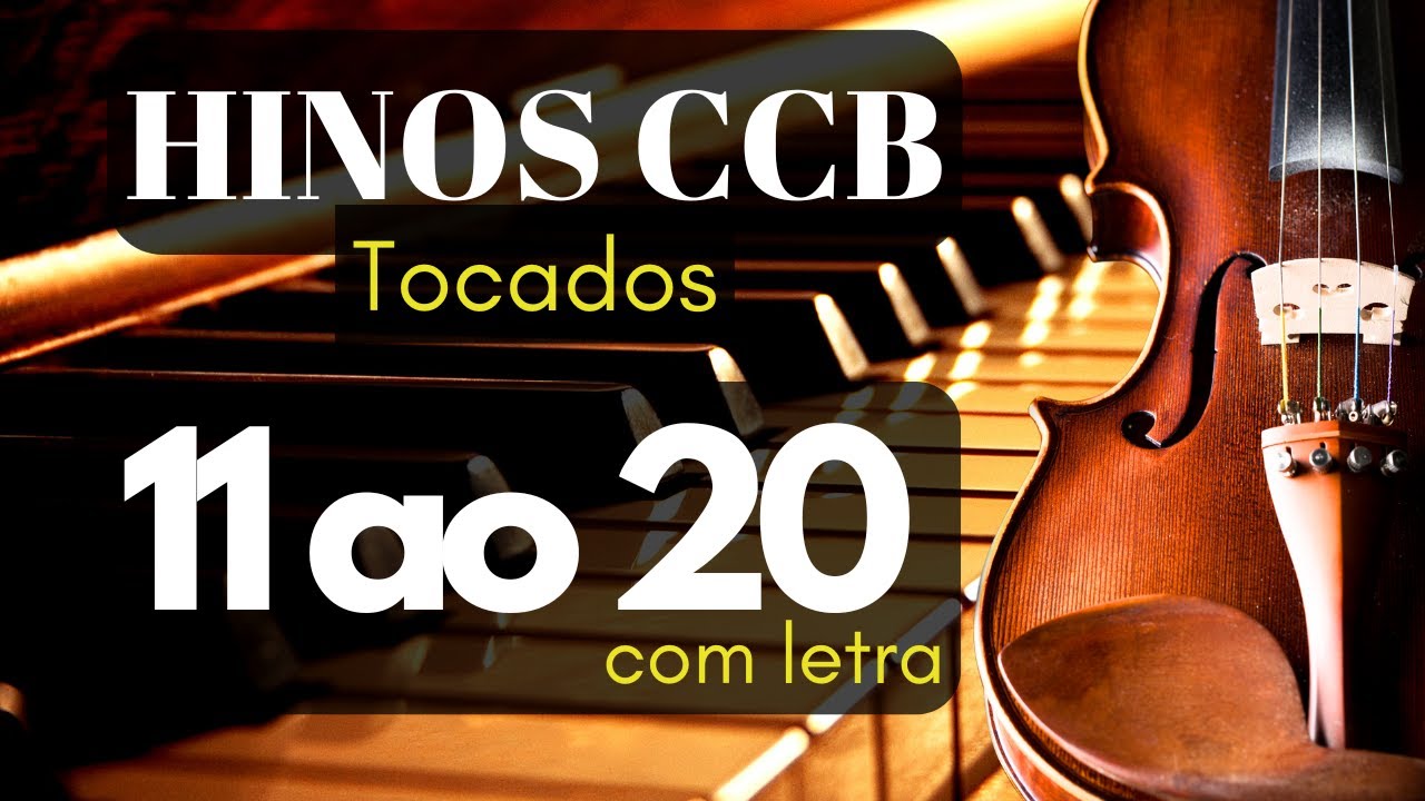 Hinos CCB Tocados Orquestra - 11 ao 20 (com letra)