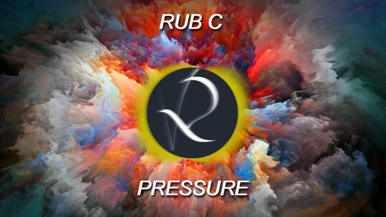 Rub C - Pressure (Original Mix)