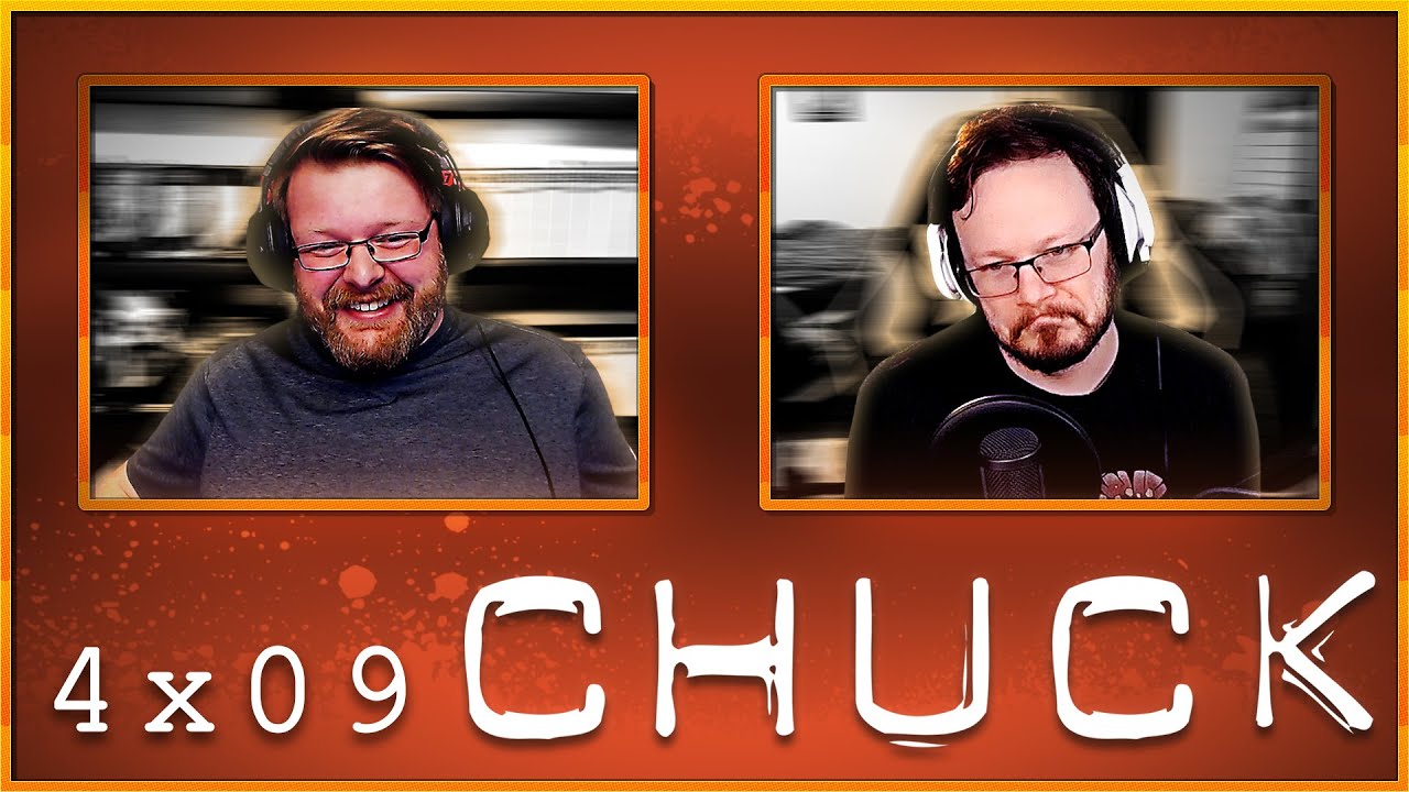 Chuck 4x9 REACTION!! 