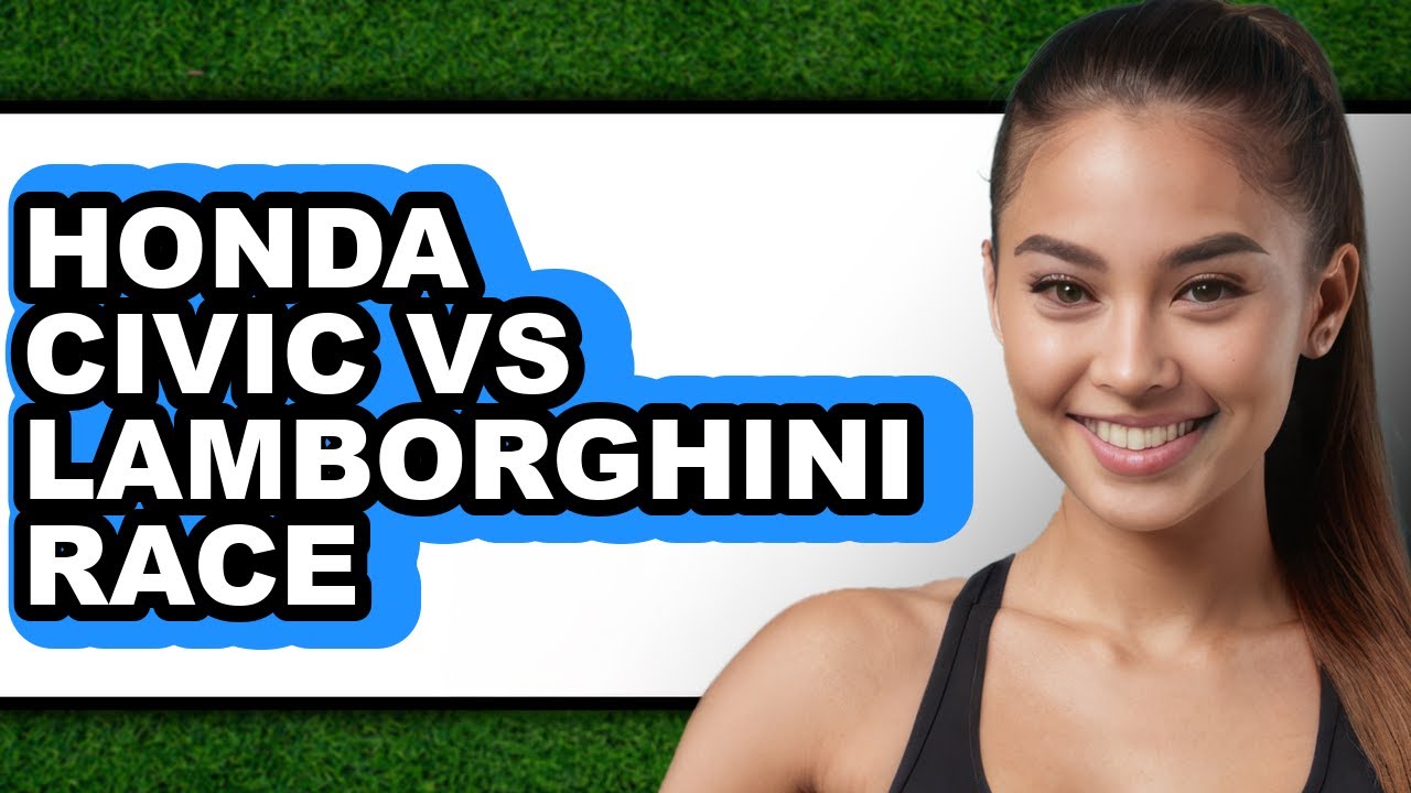 Honda Civic vs Lamborghini Race - Which is Better?