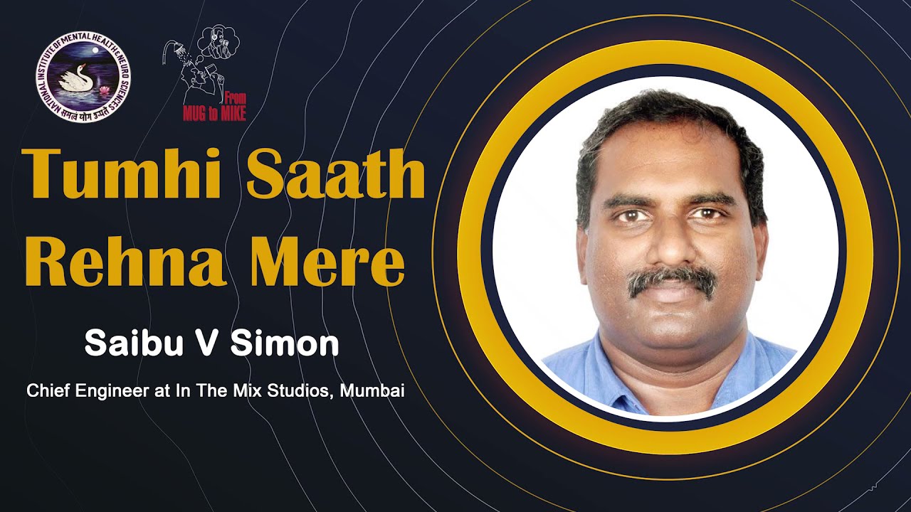 Saibu V. Simon |Tumhi Saath Rehna Mere | A NIMHANS - From Mug To Mike Collaboration
