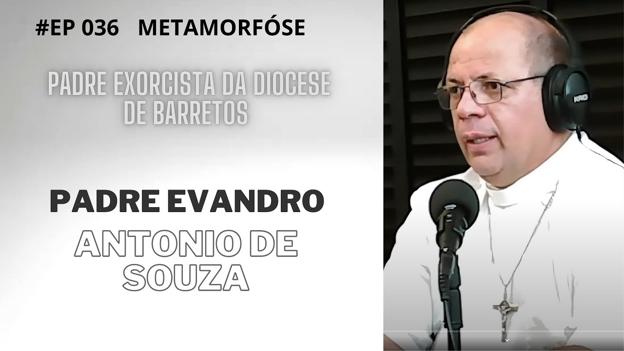O Ministério de Exorcismo: Padre Evandro - Exorcista da Diocese de Barretos