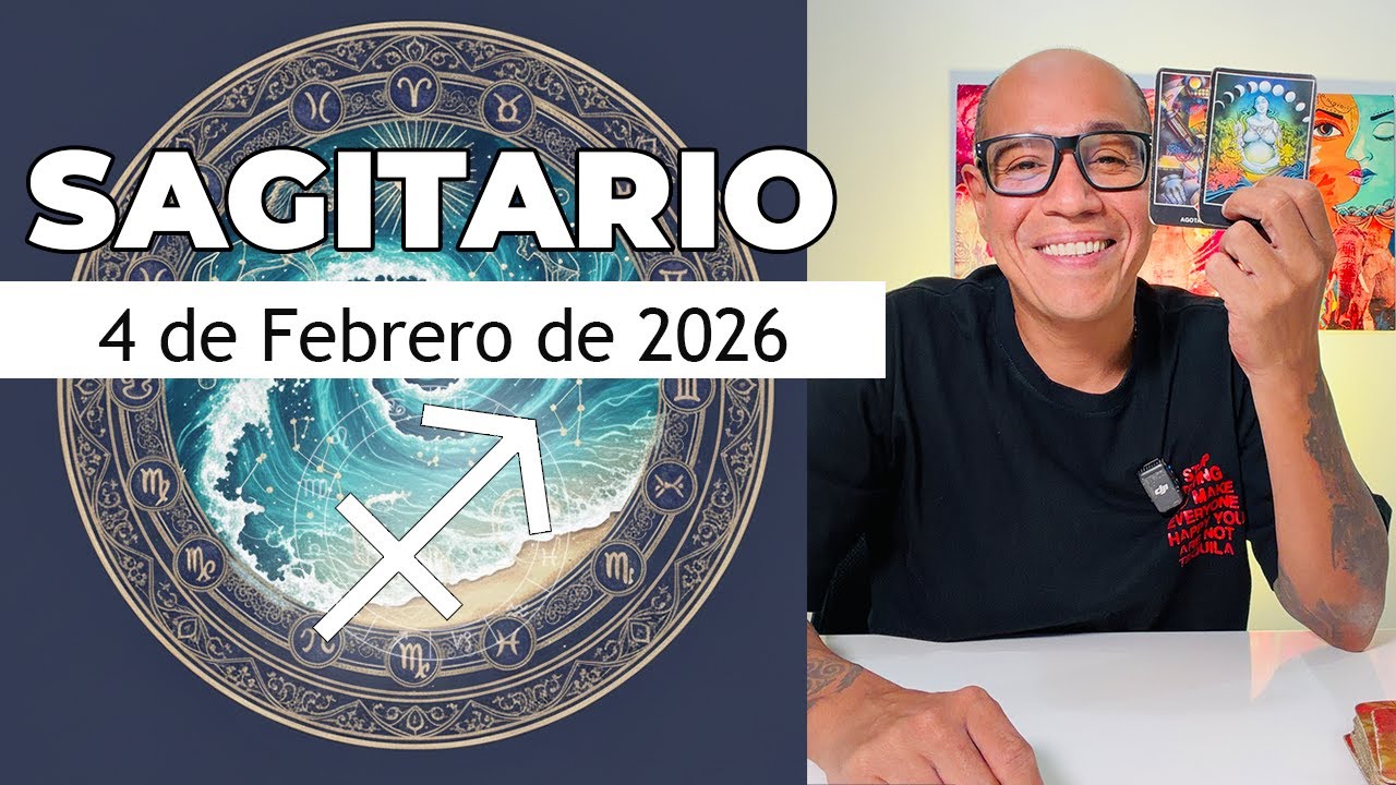 SAGITARIO | Horóscopo de hoy 4 de Febrero 2026