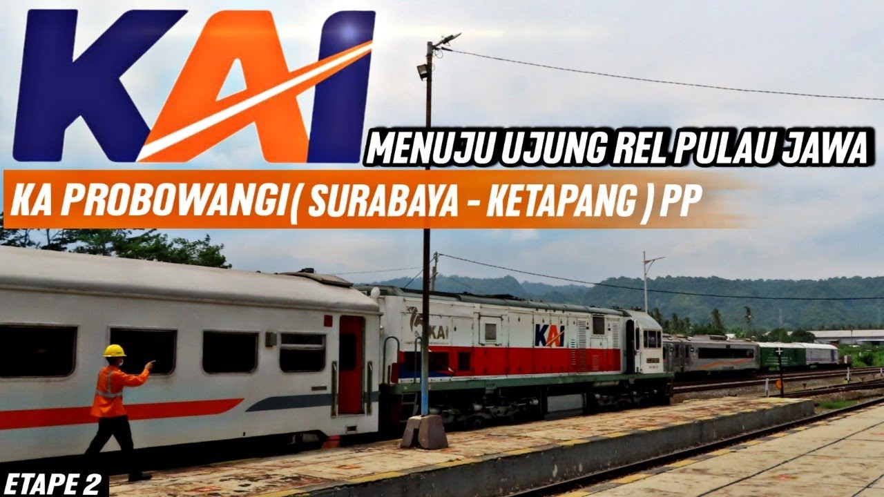 RUTE KERETA API PALING UJUNG TIMUR PULAU JAWA‼️TRIP KA PROBOWANGI ( Surabaya - Ketapang )