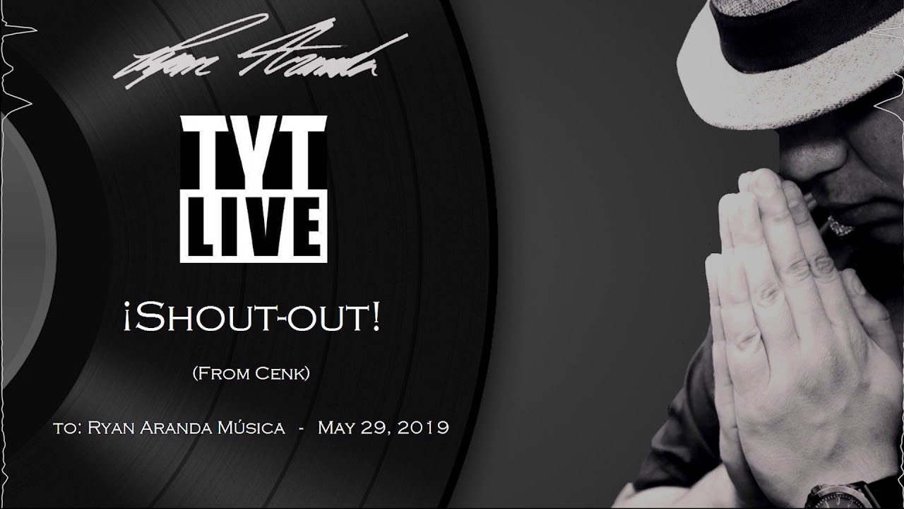 TYT Live shout-out to Ryan Aranda M&uacute;sica (May 2019)