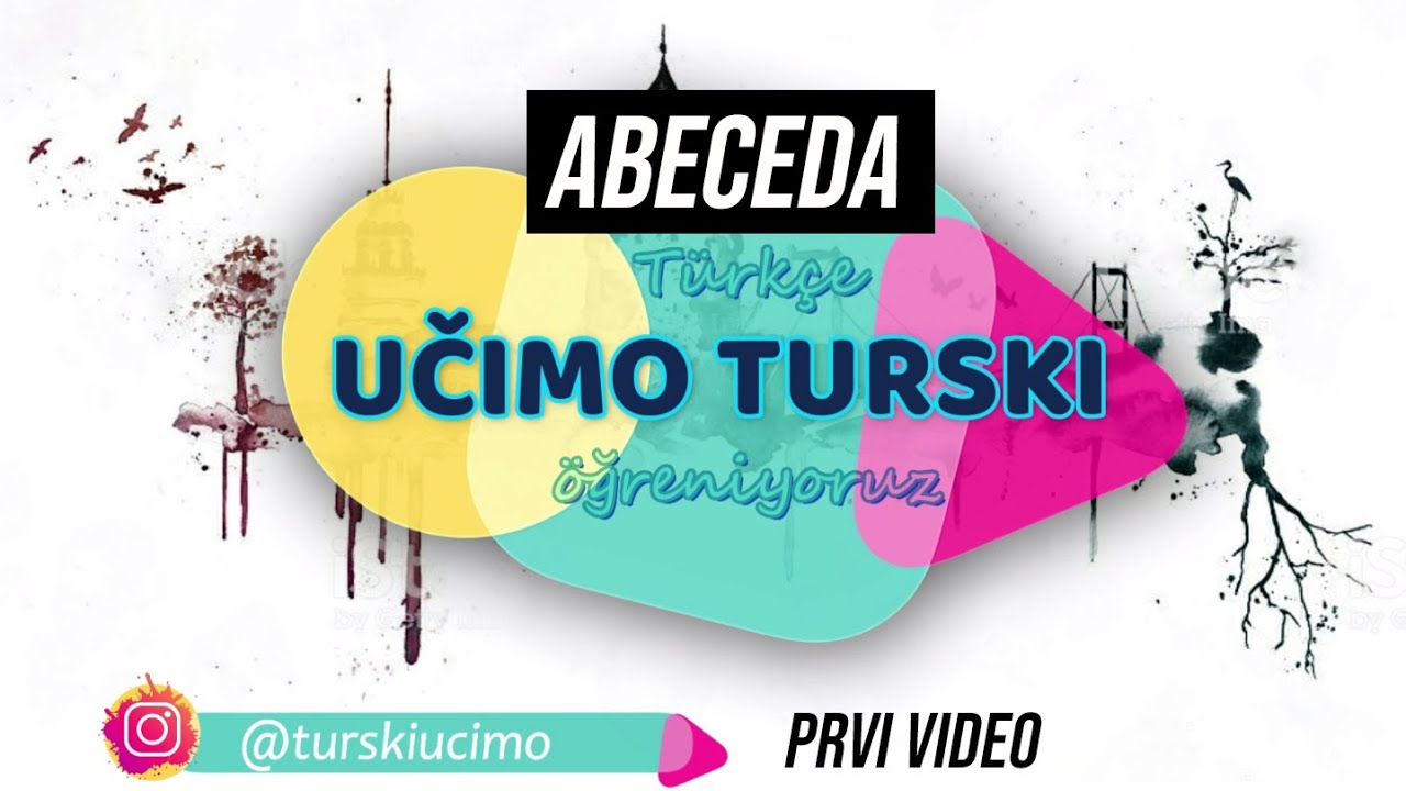 Učimo turski - ABECEDA ( za svako slovo po par zajedničkih riječi, turcizama ) 1/1