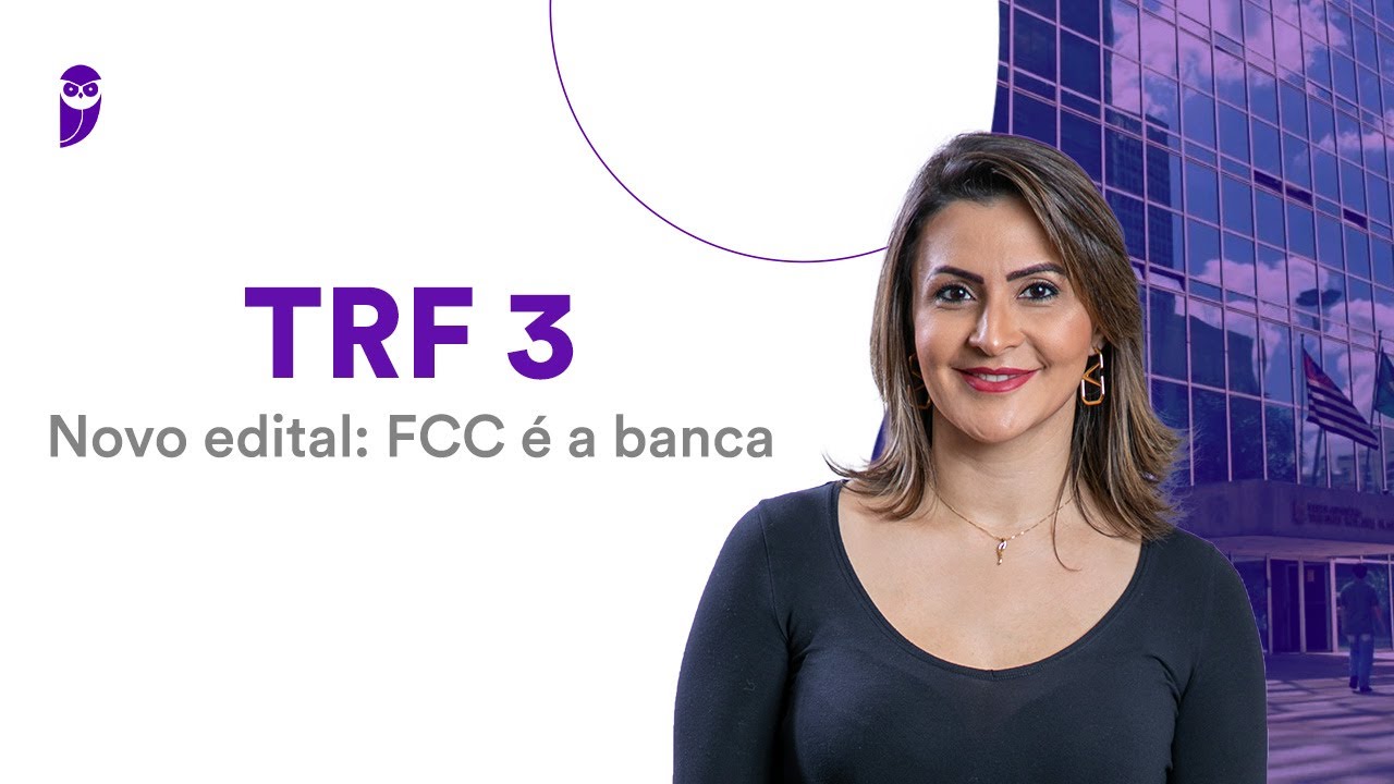 Concurso TRF 3 - Novo edital: FCC é a banca
