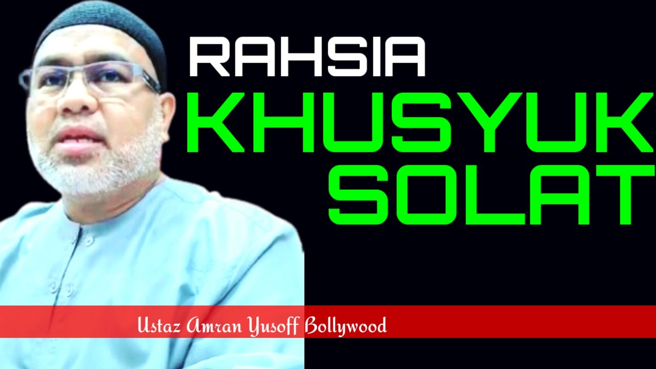 RAHSIA CARA KHUSYUK DALAM SOLAT | Ustaz Amran Yusoff Bollywood #ustazamran #ceramah #khusyuk