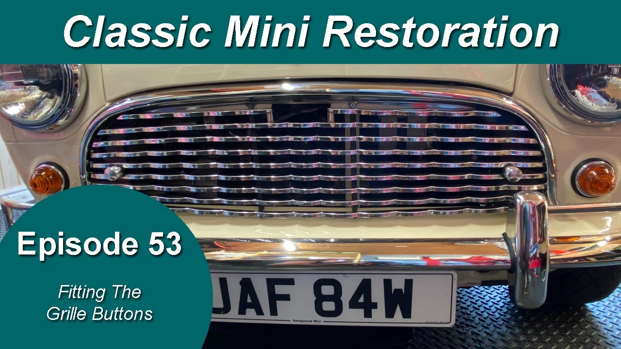 Classic Mini Restoration Episode 53  - Fitting The Grille Buttons