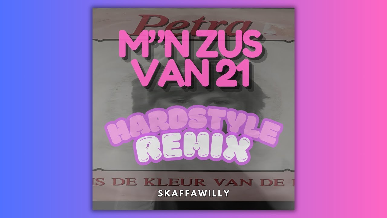 Petra - M'n Zus Van 21 | Hardstyle Remake/Remix By SkaffaWilly | Copyright Free