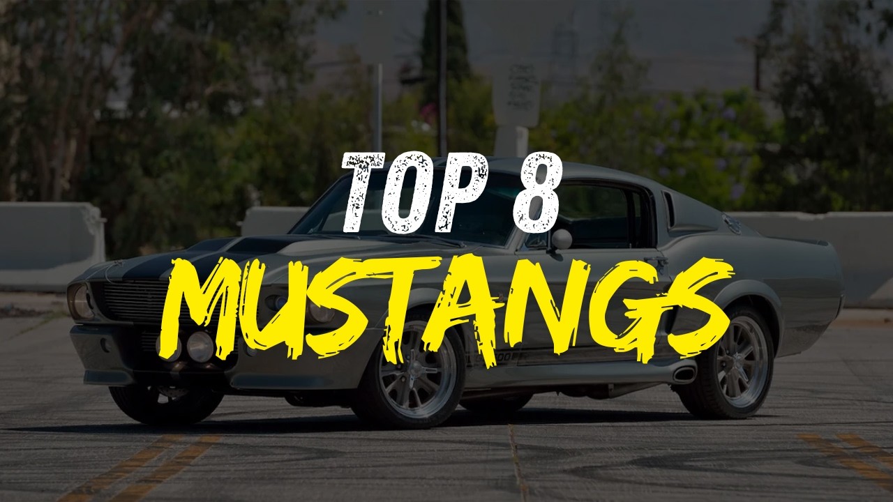 The 8 Greatest Mustangs Ever Made – Did Your Favorite Make the List?