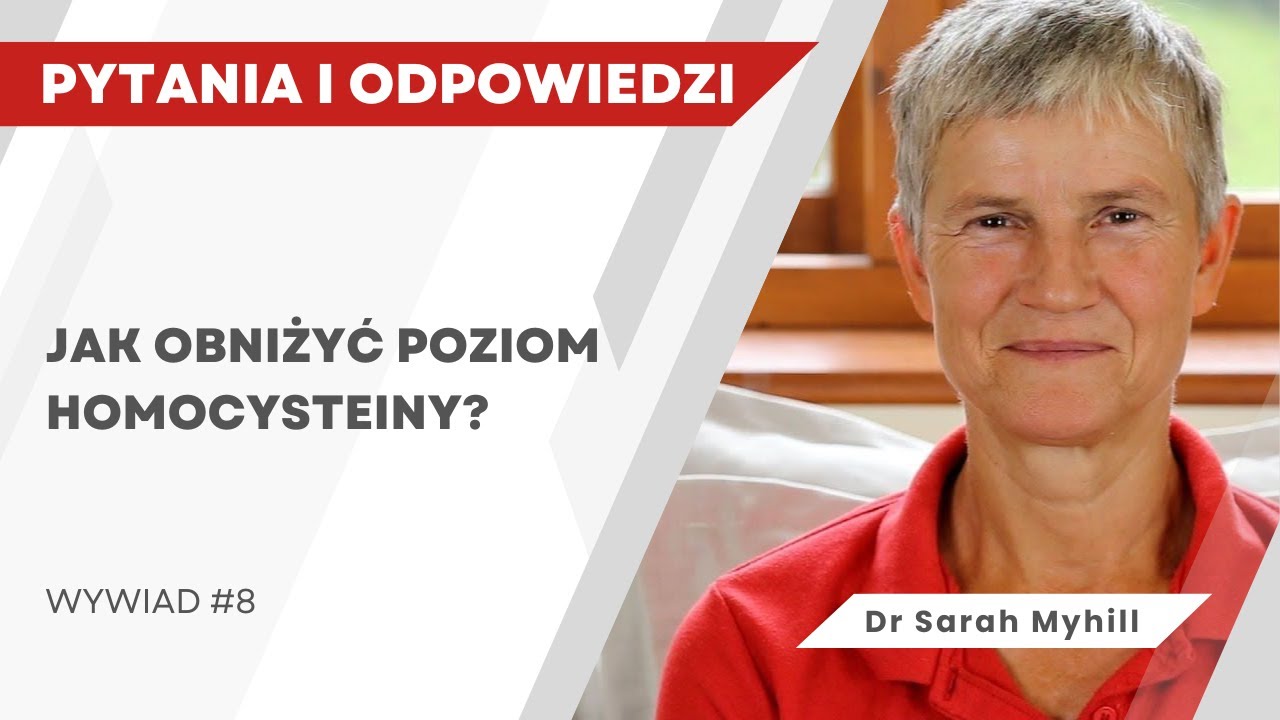 Jak obniżyć poziom homocysteiny? Na pytania odpowiada dr Sarah Myhill