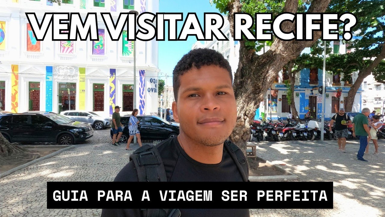 RECIFE - Segurança, Comida e Passeios – Dicas IMPORTANTES
