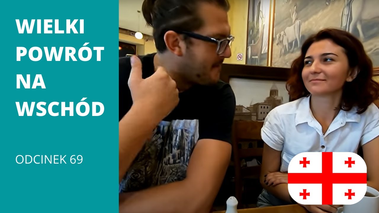 Wielki powrót na Wschód  - Gruzja (odc. 69) [NAPISY PL]