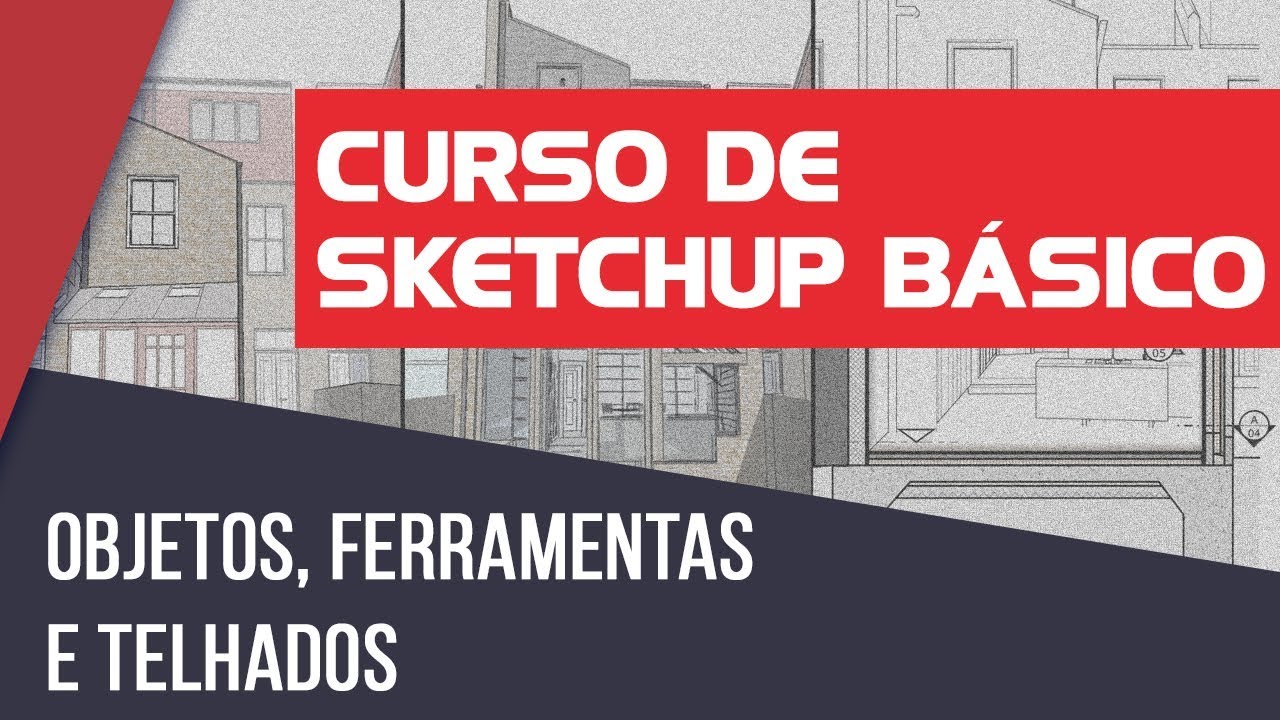 Objetos, Ferramentas e Telhados - Curso de Sketchup Básico | Prime Cursos Grátis