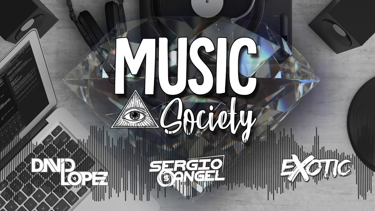 Music Society - Sergio Angel x Exotic x David Lopez (Original Mix)
